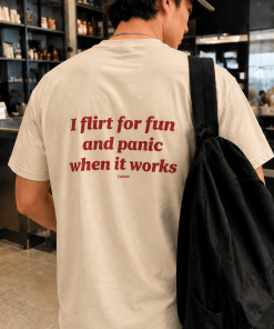 I Flirt For Fun And Panic When It Works Shirt, Funny Flirting Meme T-Shirt/Sweatshirt/Hoodie, Introvert Humor Graphic Tee, Sarcastic Quote Gift