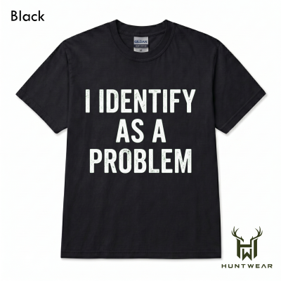 I Identify As A Problem Shirt, Funny Sarcastic Quote T-Shirt/Sweatshirt/Hoodie, Retro Humor Graphic Tee, Introvert Meme Outfit, Unisex Statement Apparel, Funny Gift for Women and Men - HUNTWEAR SHOP